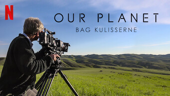 Our Planet – bag kulisserne (2019)